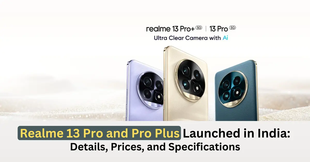 Realme 13 Pro and Realme 13 Pro Plus